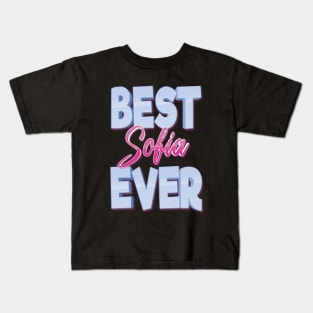 Best Sofia Ever Kids T-Shirt